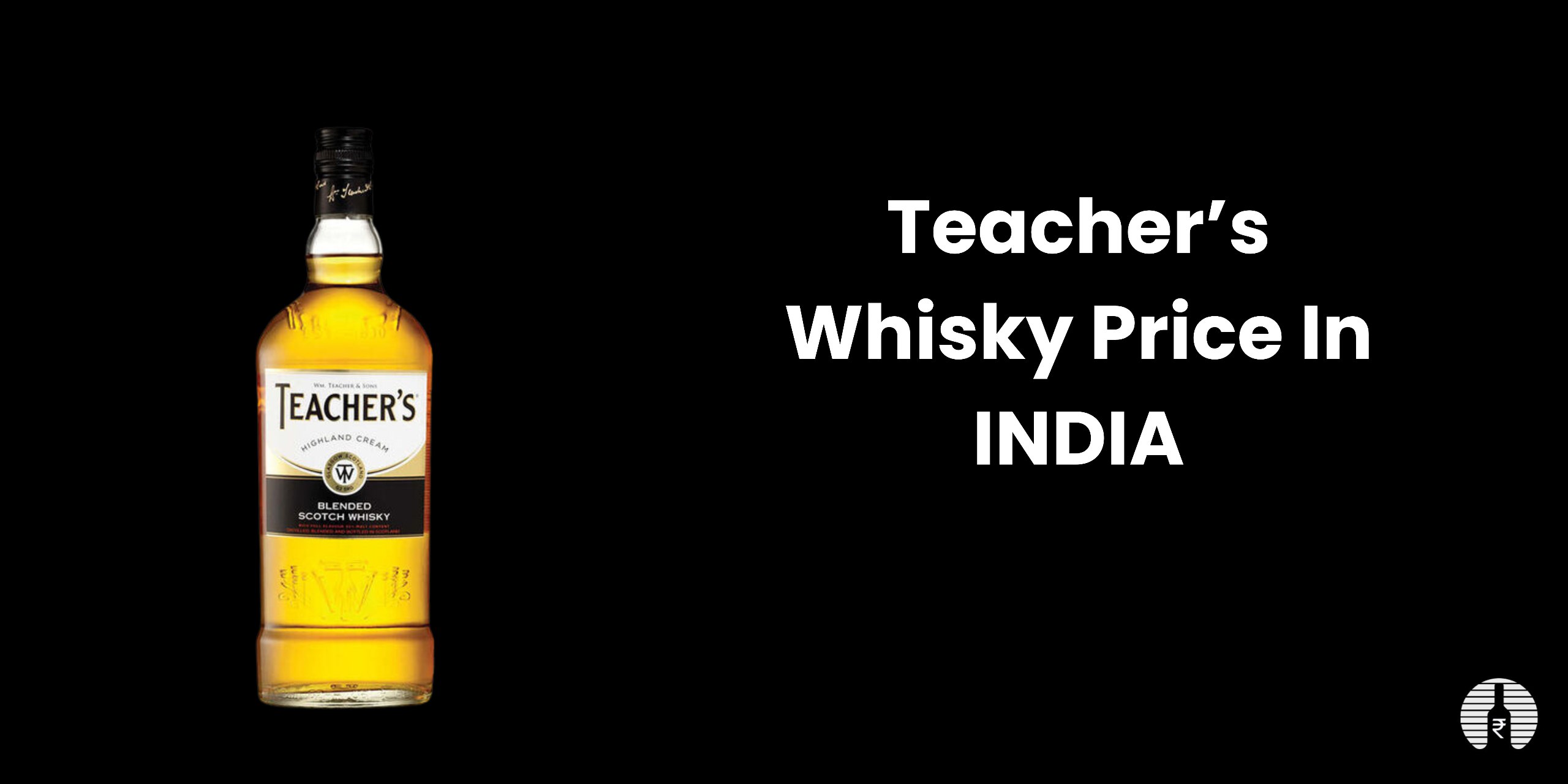 Teachers Whisky Price in India 2024 (October)