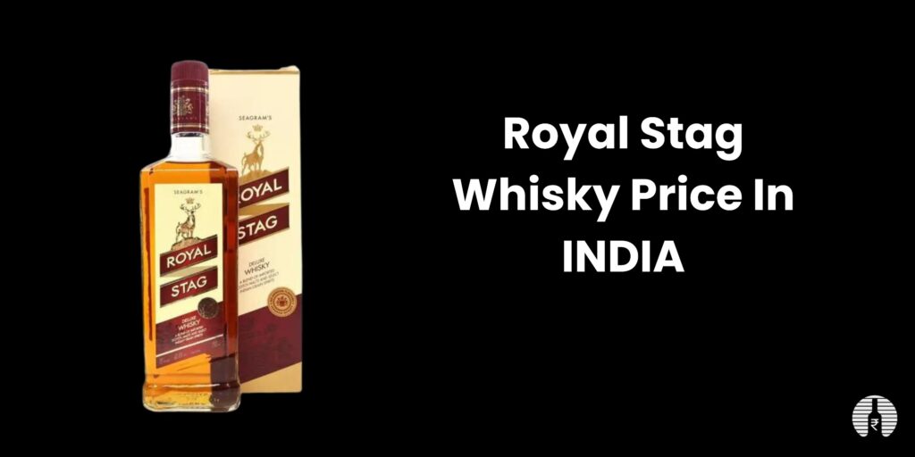 Royal Stag Price in India 2024 - Liquor Theka